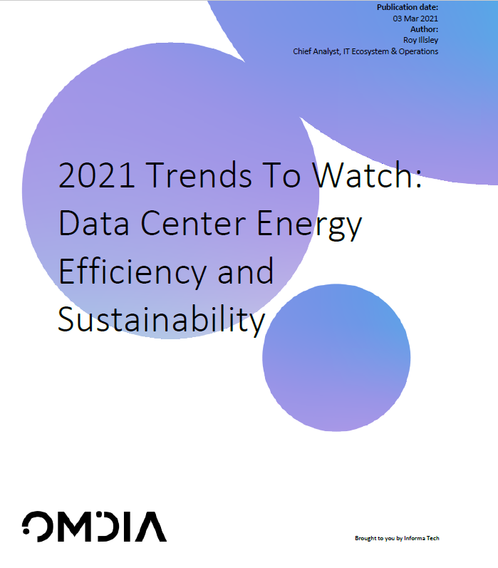 Omdia Report: The 2021 Trends To Watch: Data Center Energy Efficiency and Sustainability