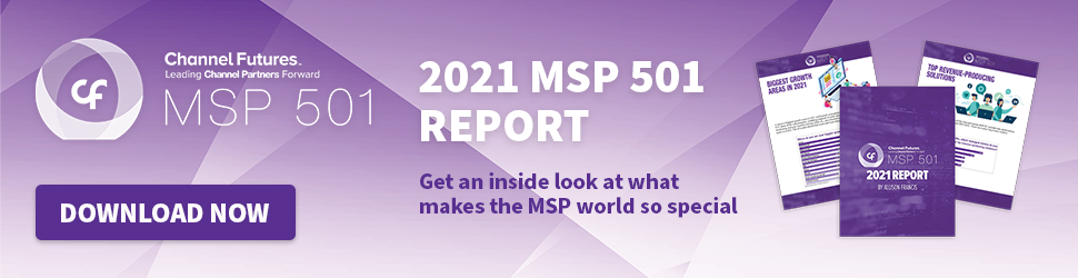 Channel Futures MSP 501 | 2021 MSP 501 Report | Get an inside look at what makes the MSP world so special