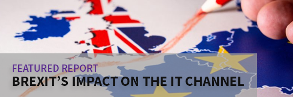 Featured Report: Brexit's Impact on the IT Channel