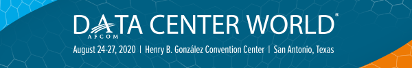 Data Center World, August 24-27, 2020, San Antonio, Texas